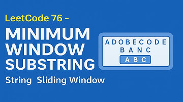 LeetCode 76 | Minimum Window Substring | Sliding Window + Hash Map Explained