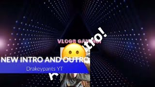 New intro and outro