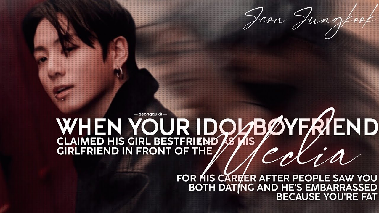 When Your Idol Boyfriend Claimed His GBF As His GF In Front Of The Media || Jungkook FF || Oneshot 