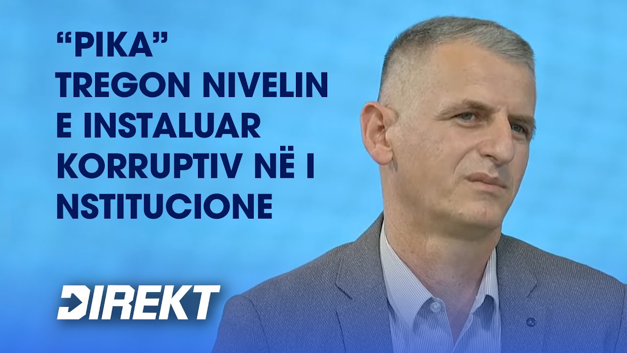 Durmishi: “Pika” tregon nivelin e instaluar korruptiv në institucione