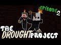 We're Getting Somewhere - The Drought Project Ep 2 w/ Jampsmc