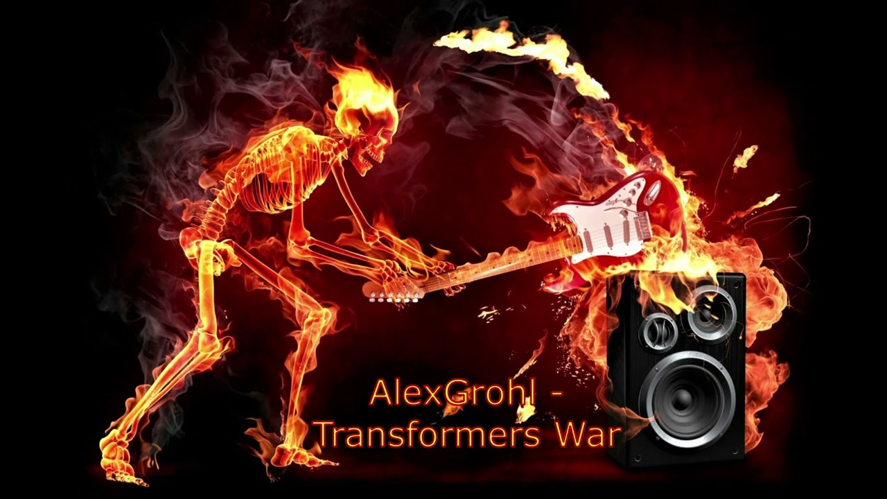 Watch AlexGrohl -Transformers War, on YouTube Watch AlexGrohl -Transformers War, on YouTube