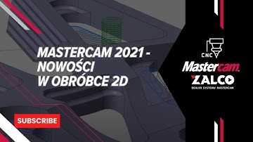 Mastercam 2021 - Nowości w obróbce 2D
