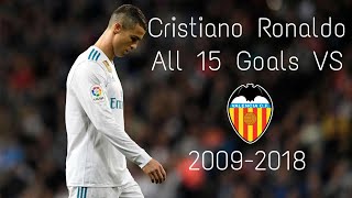 Cristiano Ronaldo ● All 15 Goals vs Valencia ● 2009-2018