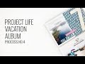 Project Life Process Vacation Album 2018 | No.4