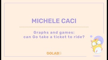 Graphs and games: can Go take a Ticket to Ride? - Michele Caci