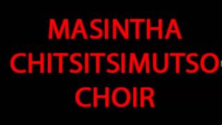 Masintha Chitsitsimutso Choir - Track 9