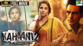 Kahaani 2: Durga Rani Singh Full Movie 4K | Vidya Balan | Arjun Rampal | New Blockbuster Hindi Movie