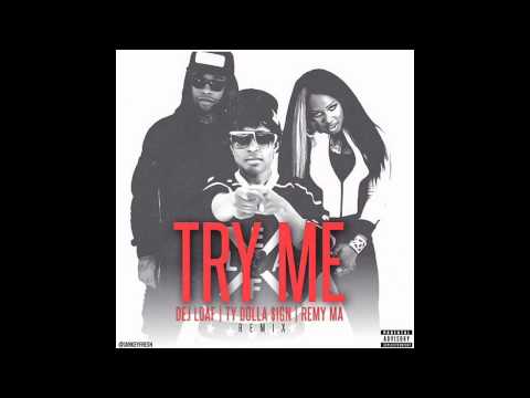 DeJ Loaf Ft. Remy Ma & Ty Dolla Sign (+) Try Me (Remix)