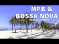 O MELHOR DA MÚSICA POPULAR E BOSSA NOVA PARA REVIVER LEMBRANÇAS