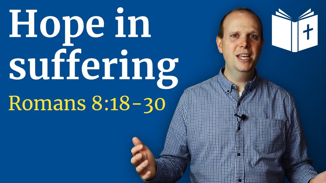hope-in-suffering-romans-8-18-30-sermon-youtube