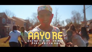 AAYO RE - Jai Matt & Dr. Srimix feat. Aditya Rao | Latest Bollywood Songs 2019