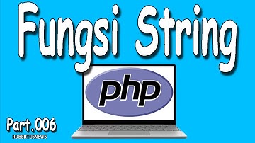TUTORIAL PHP FUNGSI STRING PART 006