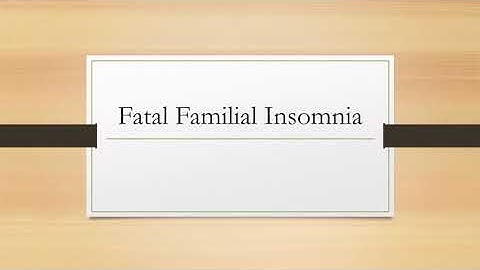 Fatal Familial Insomnia