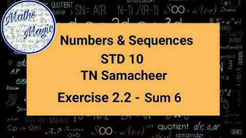Numbers and Sequences|10th Maths |TN Samacheer|Exercise 2.2 |Maths Magic |sum 6