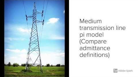 Medium length transmission lines nominal Pi model