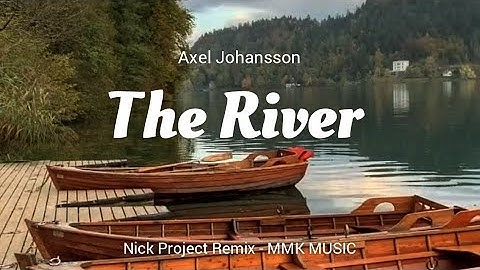 DJ Slow Remix - The River (Nick Project Remix) MMK MUSIC