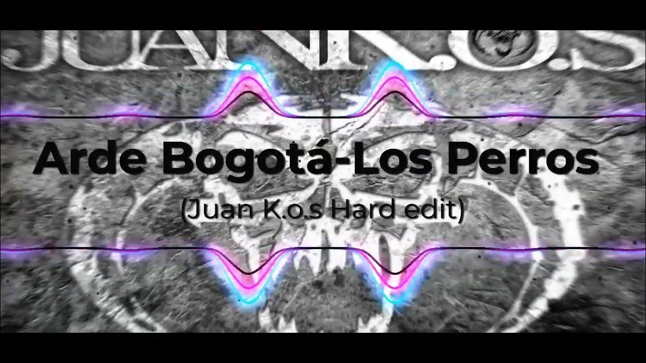 Arde Bogotá - Los Perros (Video Oficial) 