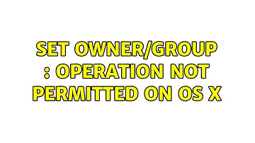 Set owner/group : Operation Not Permitted on OS X (2 Solutions!!)