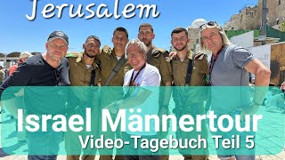 Israel Männertour- Video-Tagebuch Teil 5 - Jerusalem