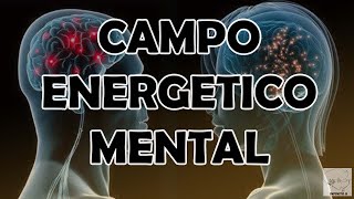 ✨ CAMPO ENERGETICO MENTAL 🧠