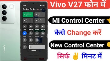 Vivo V27 Main Mi Control 🎛️ Center Kaise Change Kare | Apply New Mi Control Center Permanent