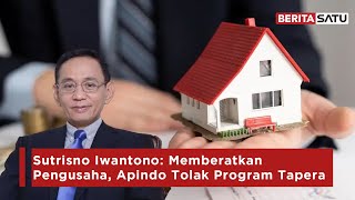 Memberatkan Pengusaha, Apindo Tolak Program Tapera | Beritasatu Utama