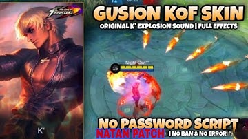 Gusion kof "K" skin script No password/Full effects NATAN PATCH