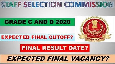SSC Stenographer Grade C & D 2020 final cutoff? | final result date? | expected final vacancy?
