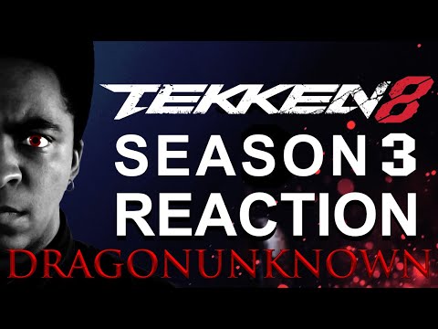 DRAGONUNKNOWN – TEKKEN 8 - Season 3 Trailer Reaction