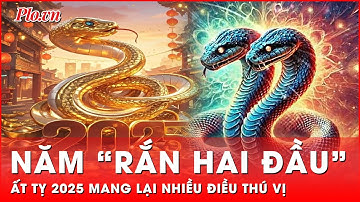 Vén màn bí ẩn: Những điều chưa từng được biết về năm rắn hai đầu Ất Tỵ 2025 | Thời sự