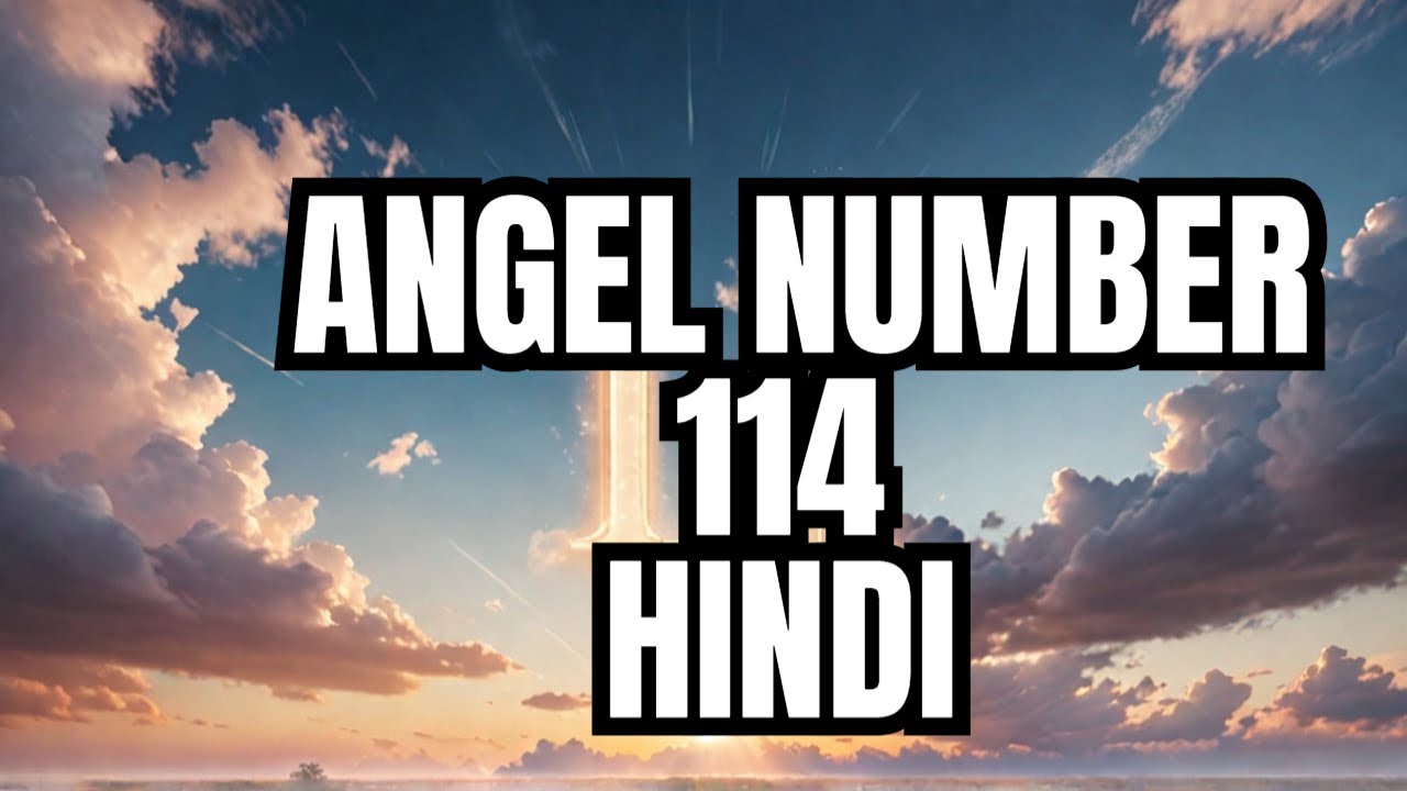 ANGEL NUMBER 114 | ANGEL NUMBER 114 HINDI | ANGEL NO 114 TWIN FLAME 