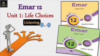 Emar12 Unit 1 Life Choices (7: Listening)  بكالوريا ايمار أدبي و علمي