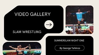Video Gallery: SummerSlam Night One