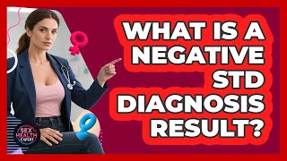 What Is A Negative STD Diagnosis Result?