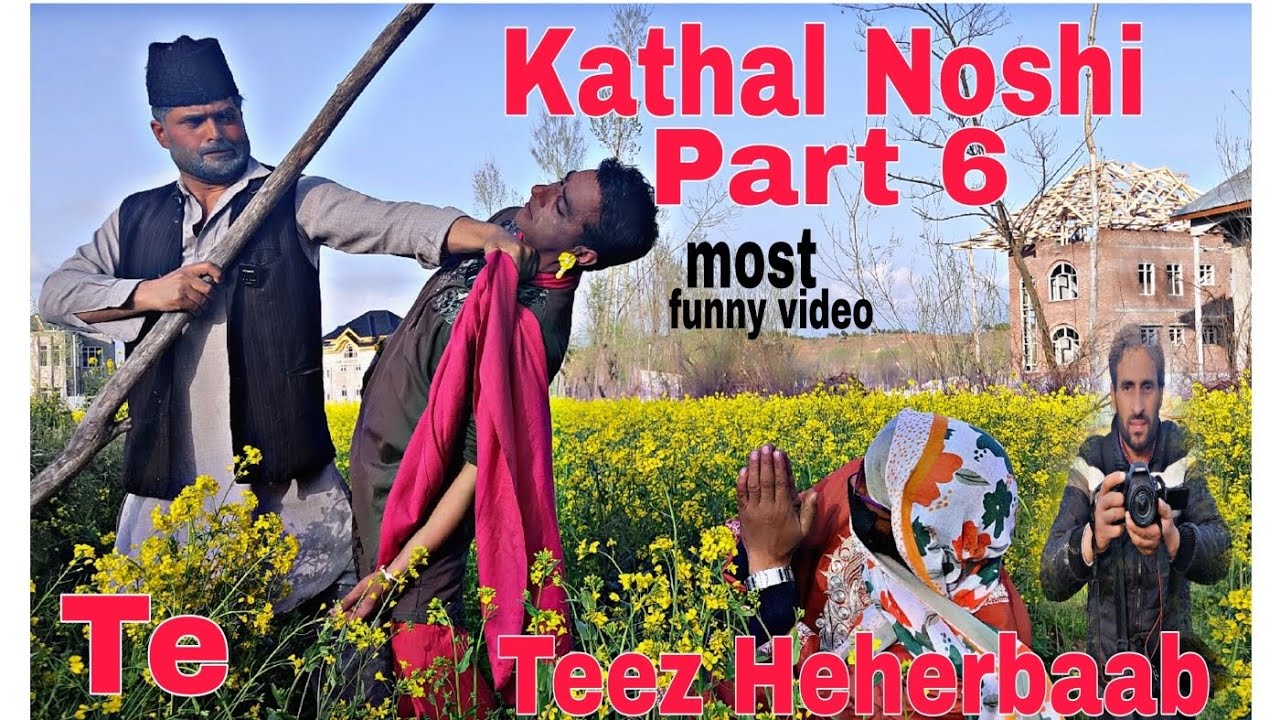 Kathal Noshi Te Teez Heherbaab ll Part 6