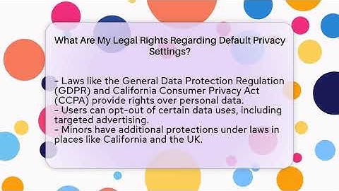 What Are My Legal Rights Regarding Default Privacy Settings? - Everyday-Networking
