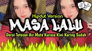 Masa Lalu - HipHop Dangdut Version ( Derai Tetesan Air mata - Tertulis Kisah Cerita Kita ) - Hipdut 
