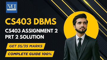 CS403 Assignment 2 Part 2 Solution 2025 | CS403 Assignment 2 Part 2 Fall 2025 | webdev passion