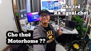 Chia sẻ kế hoạch kinh doanh xe nhà di động , Mobihome | Ba KemKay sắm máy tính mới