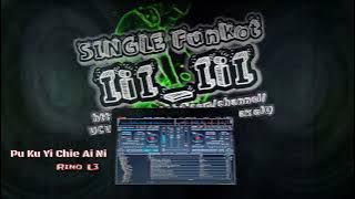 Single Funkot - Pu Khu Yi Chie Ai Ni  'Wei Wei'   Rino L3 Remix  ™  Imlek Song 2023