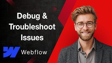 How To Debug And Troubleshoot Webflow Issues [2025 Guide]