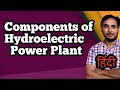 Components of Hydro Electric Power Plant