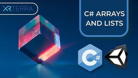 C# Arrays And Lists in Unity
