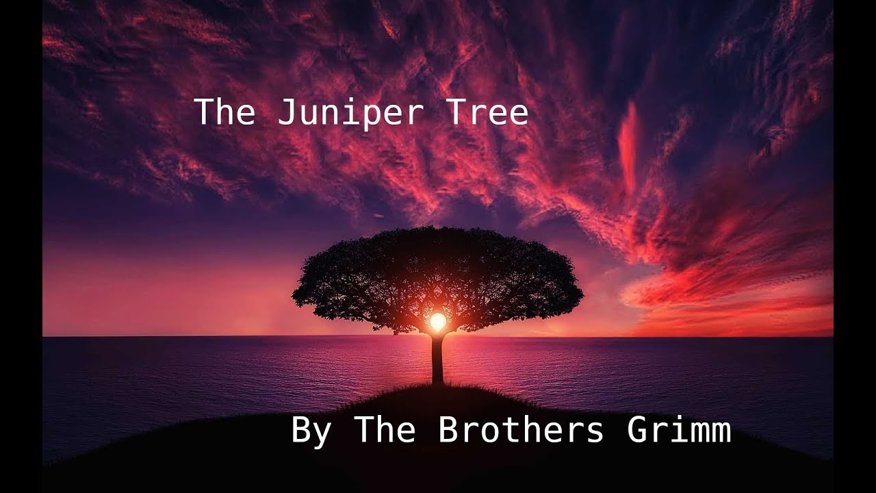 The Juniper Tree by The Brothers Grimm Fairytale Beautiful Nightmares YouTube The Juniper Tree by The Brothers Grimm Fairytale Beautiful Nightmares YouTube
