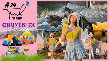 Ngọc Trinh - My Day #74| CAMPING CAR - Chuyến đi cuối năm bằng xe di động, 1 ngày cắm trại cực chill