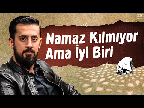 Namaz Kılmıyor Ama İyi Biri! l Mehmet Yıldız