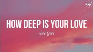 Bee Gees - How Deep Is Your Love [Lyrics]
