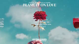 Crystal Rock, Zooo & Chanin - Blame It On Love (Official Lyric Video Hd)