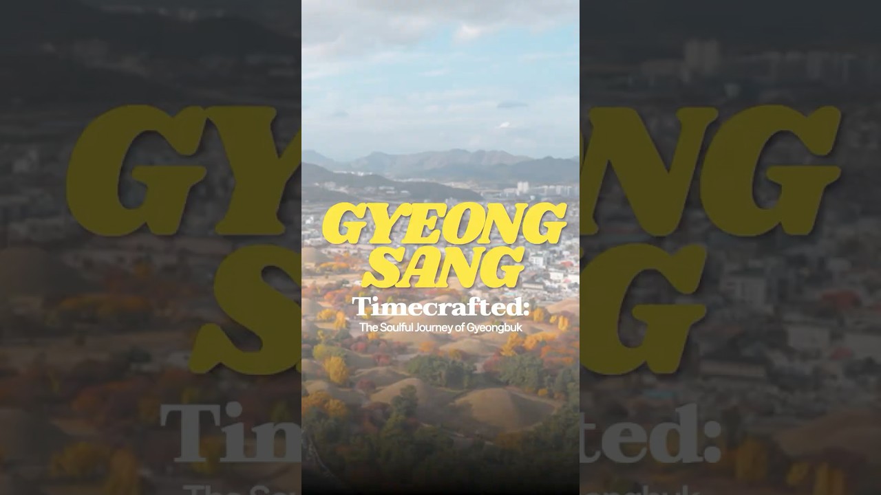🏞️Local Treasures of Korea 2025🏞️ Timecrafted: The Soulful Journey of Gyeongbuk